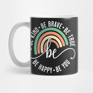 Rainbow Be Kind Be Brave Be True Be Happy Be You Mug